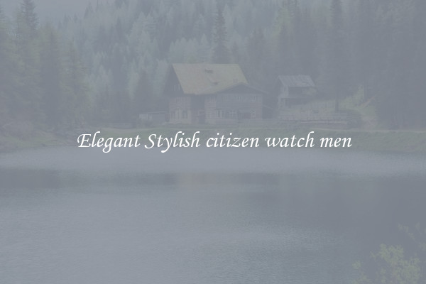 Elegant Stylish citizen watch men