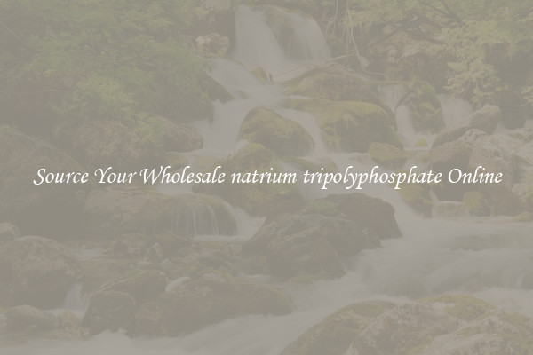 Source Your Wholesale natrium tripolyphosphate Online