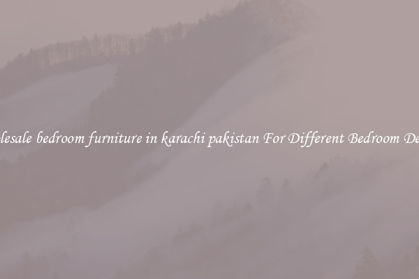 Wholesale bedroom furniture in karachi pakistan For Different Bedroom Designs