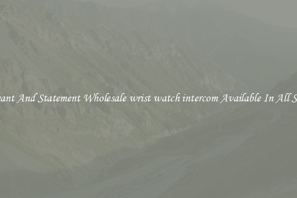 Elegant And Statement Wholesale wrist watch intercom Available In All Styles