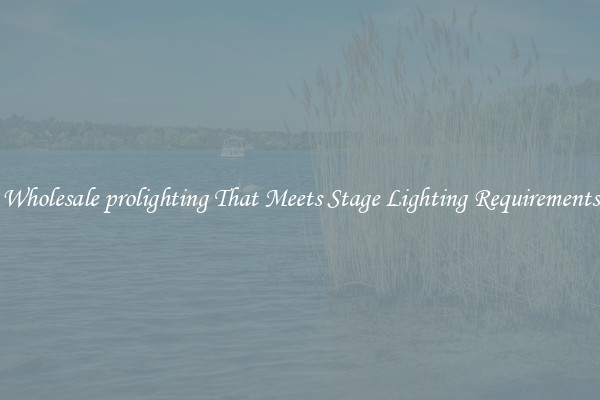 Wholesale prolighting That Meets Stage Lighting Requirements