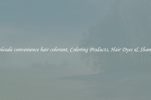 Wholesale convenience hair colorant, Coloring Products, Hair Dyes & Shampoos