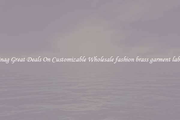 Snag Great Deals On Customizable Wholesale fashion brass garment label