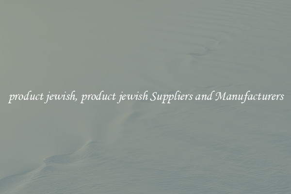 product jewish, product jewish Suppliers and Manufacturers