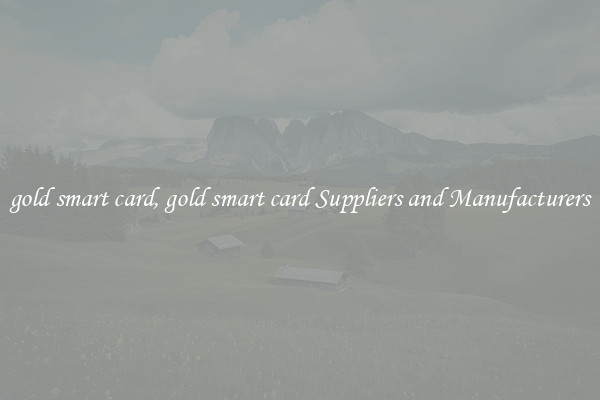 gold smart card, gold smart card Suppliers and Manufacturers