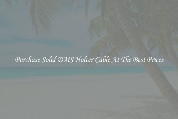 Purchase Solid DMS Holter Cable At The Best Prices