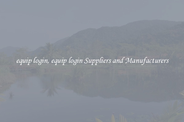 equip login, equip login Suppliers and Manufacturers