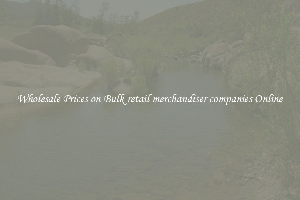 Wholesale Prices on Bulk retail merchandiser companies Online