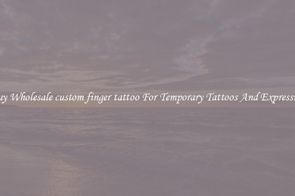 Buy Wholesale custom finger tattoo For Temporary Tattoos And Expression