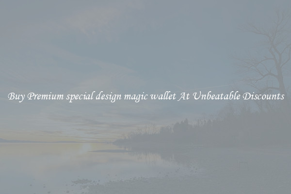 Buy Premium special design magic wallet At Unbeatable Discounts
