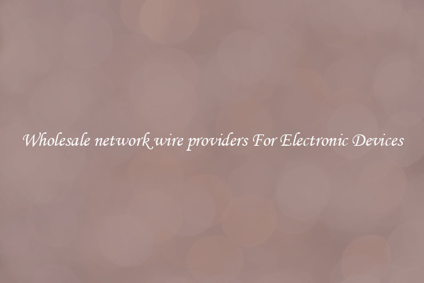 Wholesale network wire providers For Electronic Devices
