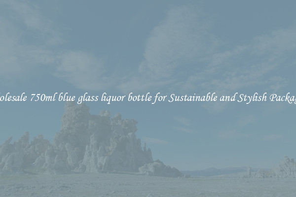 Wholesale 750ml blue glass liquor bottle for Sustainable and Stylish Packaging
