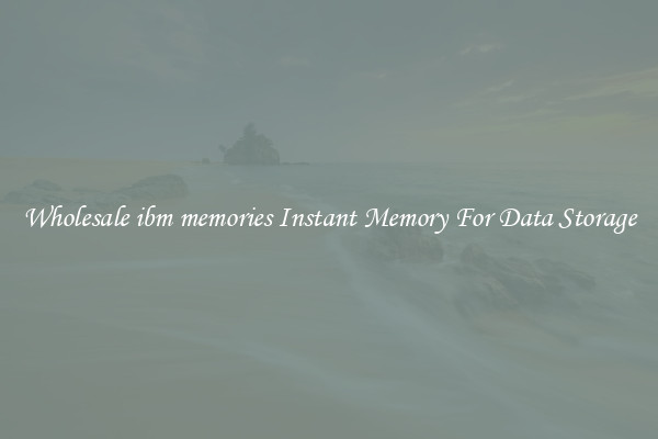 Wholesale ibm memories Instant Memory For Data Storage