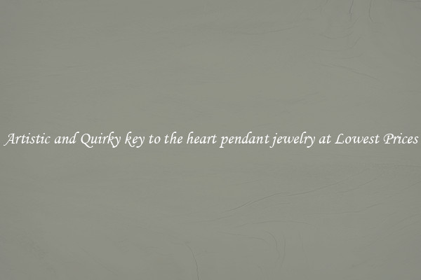 Artistic and Quirky key to the heart pendant jewelry at Lowest Prices