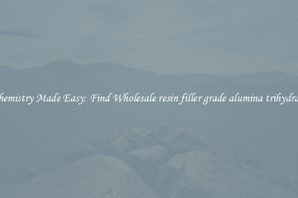 Chemistry Made Easy: Find Wholesale resin filler grade alumina trihydrate