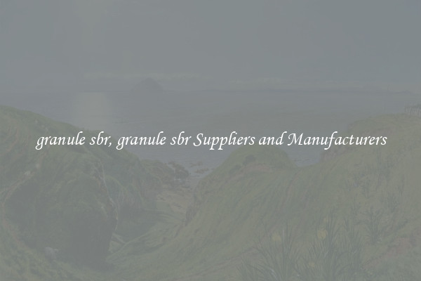 granule sbr, granule sbr Suppliers and Manufacturers