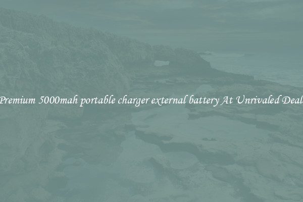 Premium 5000mah portable charger external battery At Unrivaled Deals
