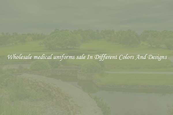 Wholesale medical uniforms sale In Different Colors And Designs