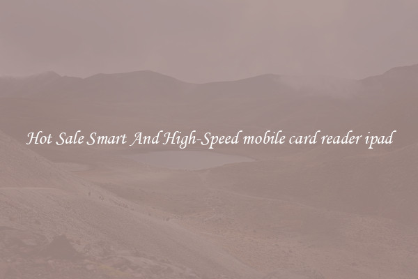 Hot Sale Smart And High-Speed mobile card reader ipad