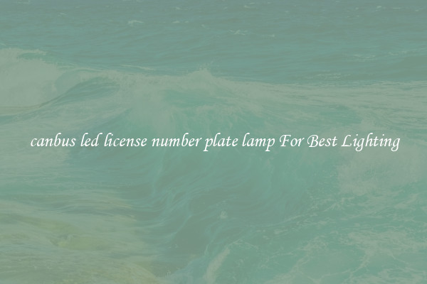canbus led license number plate lamp For Best Lighting